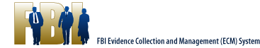 FBI - Evidence Collection and Management (ECM) System